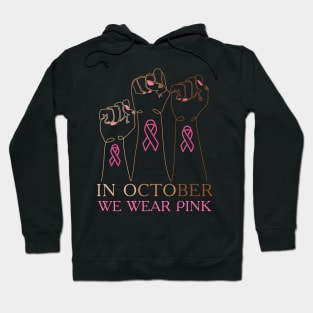 Hand In october we wear pink breast cancer awareness month Hoodie